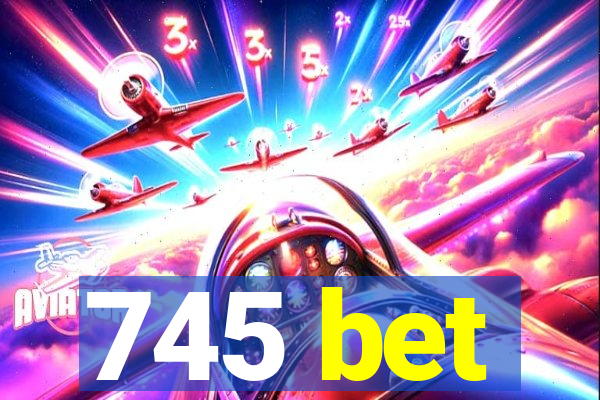 745 bet